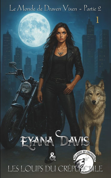 Eyana Davis & Les Loups du Crï¿½puscule: Tome 1