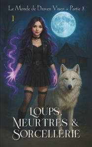 Title: Loups, Meurtres & Sorcellerie, Author: Draven Vixen