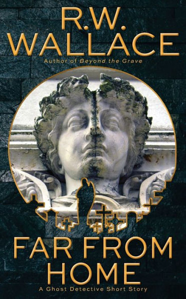 Far From Home: A Ghost Detective Short Story