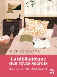 Title: La bibliothèque des rêves secrets, Author: Michiko Aoyama