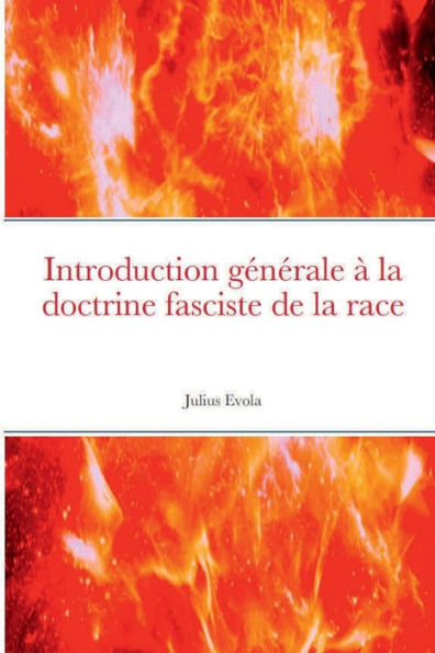 Introduction gï¿½nï¿½rale ï¿½ la doctrine fasciste de la race