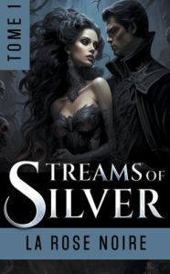 Title: Streams of Silver, Author: La Rose Noire