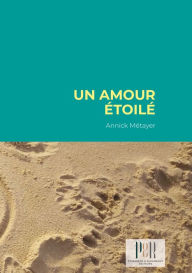 Title: Un amour étoilé, Author: Annick Métayer