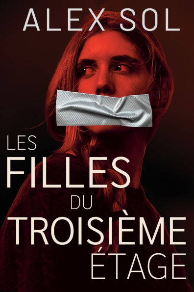 Les Filles du Troisiï¿½me ï¿½tage: Un thriller psychologique qui vous hantera longtemps aprï¿½s la fin