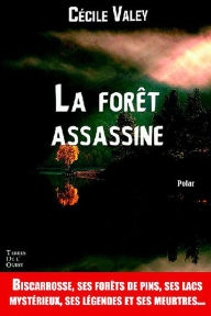 Title: La forêt assassine, Author: CECILE VALEY