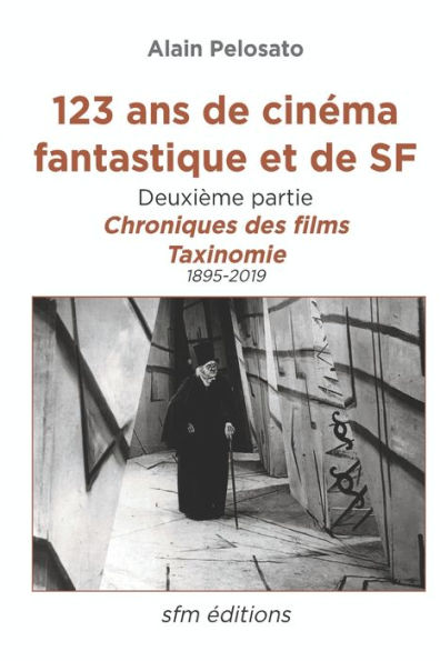 123 ans de cinï¿½ma fantastique et de SF - deuxiï¿½me partie: Chroniques des films et taxinomie