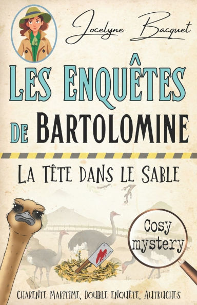 La tÃ¯Â¿Â½te dans le sable: Les enquÃ¯Â¿Â½tes de Bartolomine