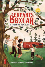 Title: Le Secret des orphelins, Author: Gertrude Chandler Warner