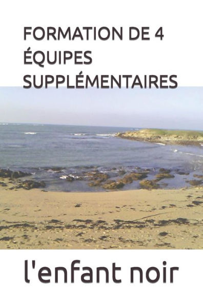 FORMATION DE 4 ÉQUIPES SUPPLÉMENTAIRES