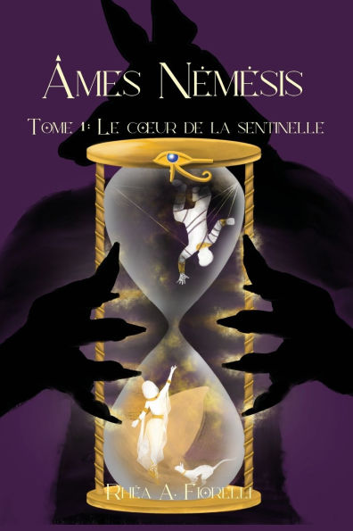 ï¿½mes Nï¿½mï¿½sis: Tome 1: Le Coeur de la Sentinelle