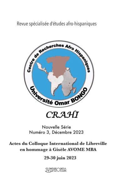 HISPANITAS Numï¿½ro 3, Dï¿½cembre 2023: Actes du Colloque International de Libreville en hommage ï¿½ Gisï¿½le AVOME MBA, 29-30 juin 2023