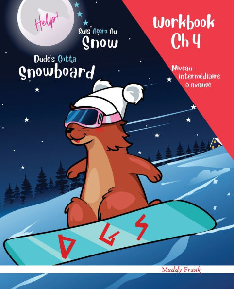 Snowboard Ch 4 Magali Marmotte Workbook franÃ¯Â¿Â½ais + anglais: Enfant bilingue Ã¯Â¿Â½ partir de 8 ans. Livre d'activitÃ¯Â¿Â½ franÃ¯Â¿Â½ais-anglais. Chapitre 4 sur 10.