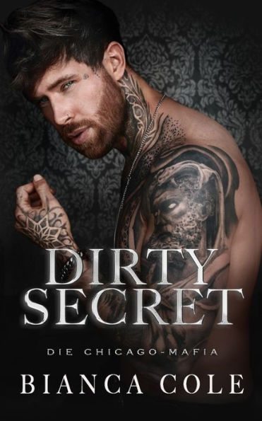 Dirty Secret: Eine Dunkle Mafia Romanze