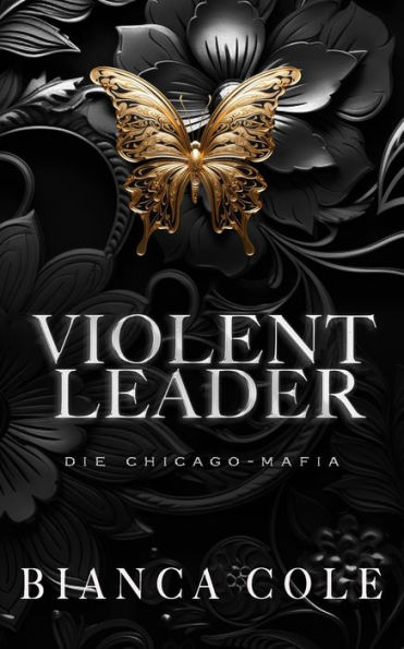 Violent Leader: Eine Dunkle Mafia Romance