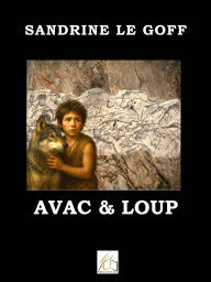 Title: Avac et Loup, Author: Sandrine Le Goff