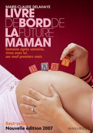 Title: Le livre de bord de la future maman, Author: Marie-Claude Delahaye