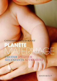 Title: Planète maternage, Author: Catherine Piraud-Rouet