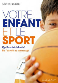 Title: Votre enfant et le sport, Author: Dr. Michel Binder