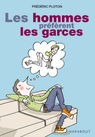 Title: Les hommes préférent les garces, Author: Frédéric Ploton