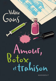 Title: Amour, botox et trahison, Author: Chloë Miller