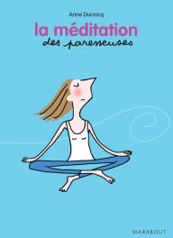 Title: La méditation des Paresseuses, Author: Anne Ducrocq