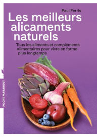 Title: Les meilleurs alicaments naturels, Author: Paul Ferris