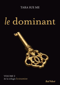 Title: Le dominant - La soumise vol. 2, Author: Tara Sue Me