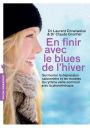 En finir avec le blues de l'hiver