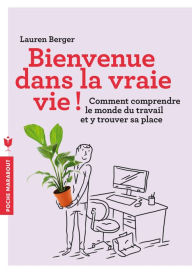 Title: Bienvenue dans la vraie vie !, Author: Lauren Berger