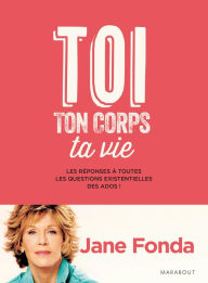 Title: Toi, ton corps, ta vie, Author: Jane Fonda