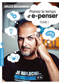 Title: Prenez le temps d'e-penser - Tome 1, Author: Bruce Benamran