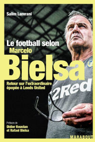 Title: Le football selon Marcelo Bielsa, Author: Salim Lamrani