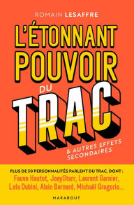 Title: L'étonnant pouvoir du trac: Comment gérer et accepter son trac & autres effets secondaires, Author: Romain Lesaffre