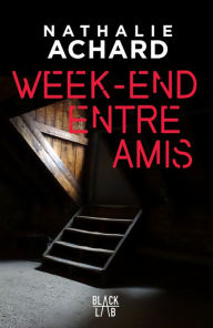 Title: Week-end entre amis, Author: Nathalie Achard