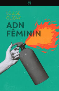 Title: ADN féminin, Author: Louise Oligny