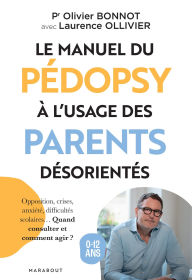 Title: Le manuel du pédopsy à l'usage des parents désorientés, Author: Laurence Ollivier