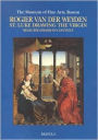 Rogier van der Weyden. St. Luke Drawing the Virgin. Selected Essays in Context