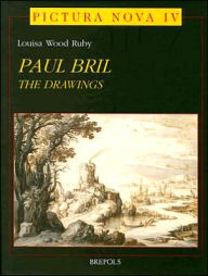 Title: The Drawings of Paul Bril: A Study of Their Role in 17th Century European Landscape, Author: LW Ruby