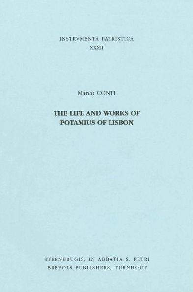 The Life and Works of Potamius of Lisbon
