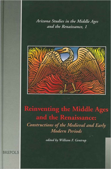 Reinventing the Middle Ages and the Renaissance: Constructions of the Medieval and Early Modern Periods