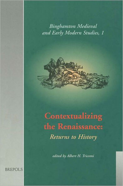 Contextualizing the Renaissance: Returns to History