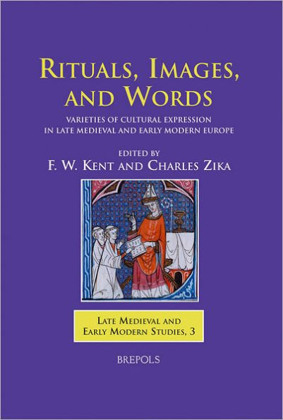 Rituals, Images, and Words: Varieties of Cultural Expression in Late Medieval and Early Modern Europe