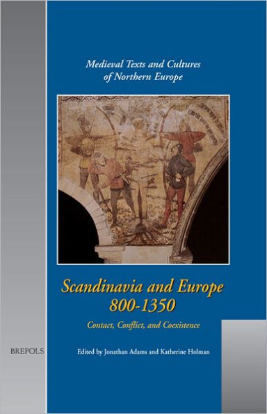 Scandinavia and Europe 800-1350: Contact, Conflict, and Coexistence