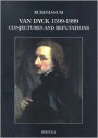 Sir Anthony Van Dyck, 1599-1999. Conjectures and Refutations
