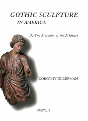 Corpus of Gothic Sculpture in America II / Edition 1