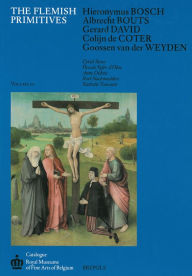 Title: The Flemish Primitives III: Hieronymus Bosch, Albrecht Bouts, Gerard David, Colijn de Coter, Goossen van der Weyden, Author: C Stroo