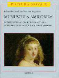 Title: Munuscula amicorum: Contributions on Rubens and his Colleagues in Honour of Hans Vlieghe, Author: Katlijne Van der Stighelen