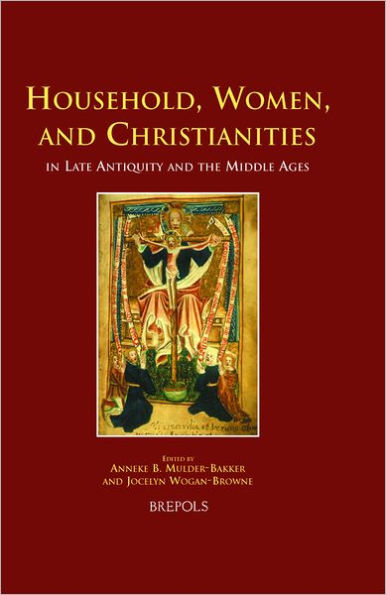 Household, Women, and Christianities: in Late Antiquity and the Middle Ages