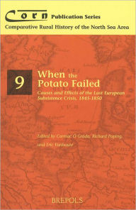 Title: When the Potato Failed: Causes and Effects of the Last European Subsistence Crisis, 1845-1850, Author: Richard Paping