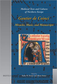 Title: Gautier de Coinci: Miracles, Music, and Manuscripts, Author: Kathy M Krause